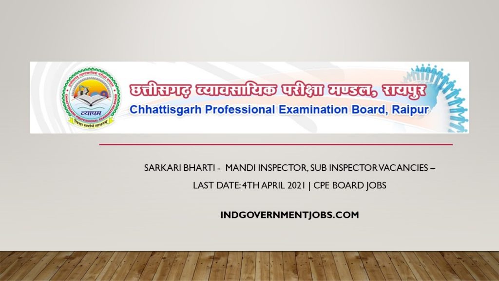 Sarkari Bharti - Mandi Inspector, Sub Inspector Vacancies - Last Date: 4th April 2021 | CPE Board Jobs