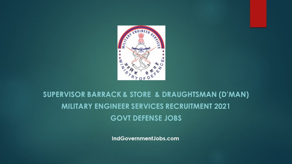 Military Engineer Services Recruitment 2021 | Supervisor Barrack & Store & Draughtsman (D’Man) | Govt Defense Jobs