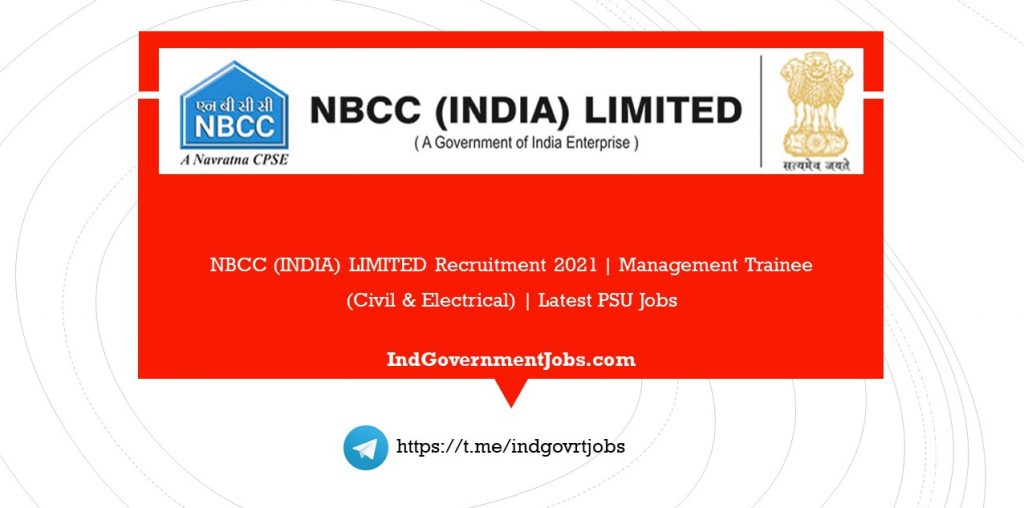 NBCC (INDIA) LIMITED Recruitment 2021 | Management Trainee (Civil & Electrical) | Latest PSU Jobs