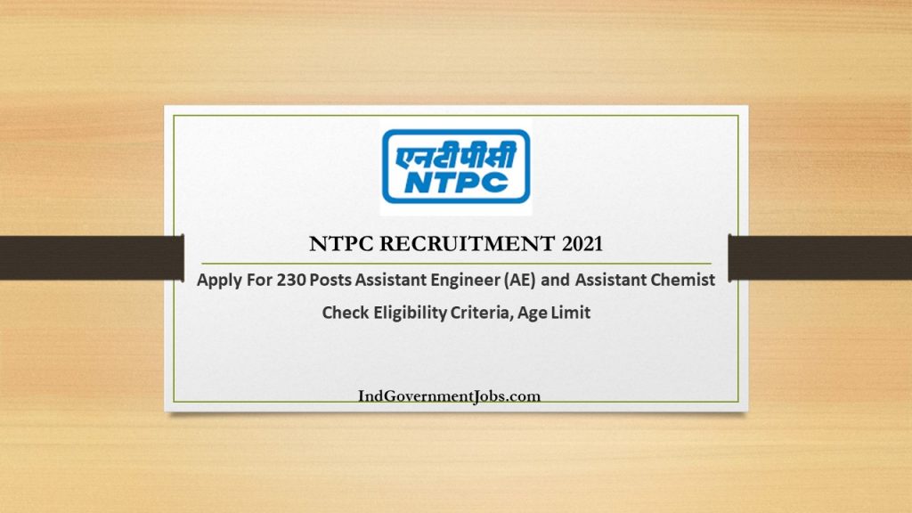 NTPC RECRUITMENT 2021 Apply For 230 Posts Assistant Engineer (AE) and Assistant Chemist Check Eligibility Criteria, Age Limit