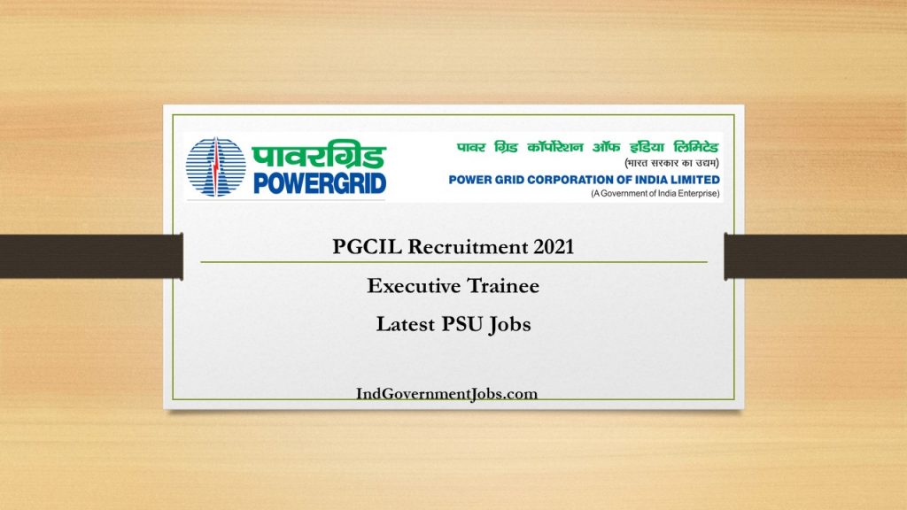 PGCIL Recruitment 2021 | Executive Trainee | Latest PSU Jobs