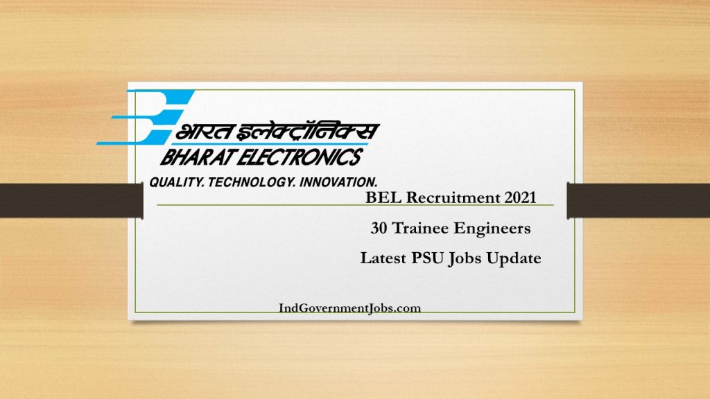 BEL Recruitment 2021 - 30 Trainee Engineers - Latest PSU Jobs Update