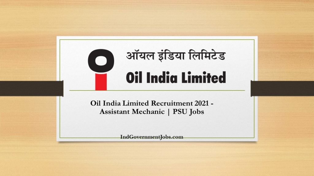 Oil India Limited Recruitment 2021 | Assistant Mechanic | PSU Jobs